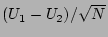 $(U_1 - U_2)/\sqrt{N}$