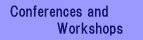 Conferences and Workshops