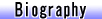 Biography