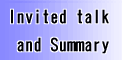 Invited talk and Summary