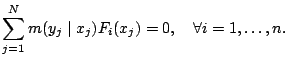 $\displaystyle \sum_{j=1}^N m(y_j\mid x_j) F_i(x_j) = 0, \quad \forall i=1,\ldots,n.$