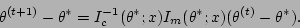 \begin{displaymath}
\theta\tpth - \theta^* = I_c^{-1}(\theta^*; x) I_m(\theta^*; x)
(\theta\tth - \theta^*).
\end{displaymath}