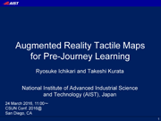 Augmented Reality Tactile Maps for Pre-Journey Learning