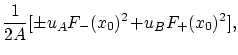 $\displaystyle {1\over2A} [ \pm u_A F_-(x_0)^2 \!+\! u_B F_+(x_0)^2] ,$
