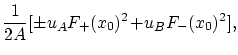 $\displaystyle {1\over2A} [ \pm u_A F_+(x_0)^2 \!+\! u_B F_-(x_0)^2] ,$