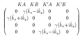 $\displaystyle \begin{array}{c}\begin{array}{cccc} KA & KB & K'A & K'B \end{arra...
...t{k}_x\!-\!{{\rm i}}\hat{k}_y) \!\!\!\!\!\! & 0 \end{array} \right) \end{array}$